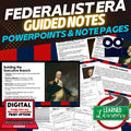 Federalist Era Guided Notes and PowerPoints Google & Flipped Classroom - preview 1